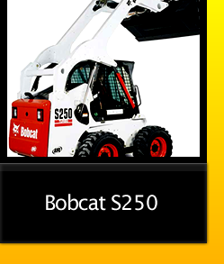 Bobcat rentals, tractor rentals, Bobcat S250